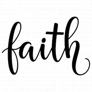 Faith SVG, PNG: Christian, Religious, Cross, Inspirational Quote, T-Shirt Design, Cut File, Instant Download
