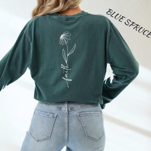 Comfort Colors®Faith Flower Back Side Cursive Long Sleeve Shirt,Floral Christian TShirt,Women's Graphic Top Sweatshirt,Gift for mother