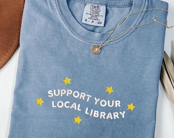 Comfort Colors Embroidered Support Local Library Shirt, Librarian Reader Gift
