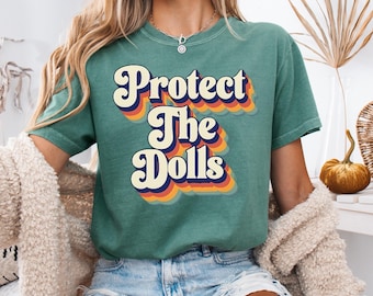 Comfort Colors® Protect The Dolls Shirt, Statement Quote  Sweatshirt, Equality Message Tee, Minimal Typography Streetwear Sweatshirt