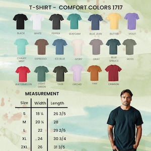 May include: A display of t-shirts in various colors, including black, white, and blue. The text "T-SHIRT - COMFORT COLORS 1717" is at the top. A measurement chart shows sizes and dimensions in inches. A man wearing a dark green t-shirt is on the right.