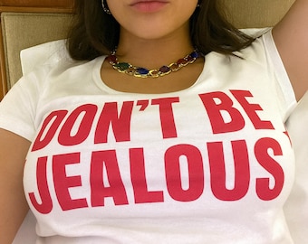 Don't Be Jealous Shirt, Cute Y2K Tee, Trendy Y2K Shirt, Y2K Slogan Tee, Y2k Graphic, Slay Era, Paris Hilton Tee, Y2K Baby Tee