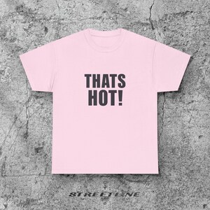 Thats Hot Tee, schattig Y2K-T-shirt, trendy Y2K-shirt, Y2K-slogan-T-shirt, Y2K Graphic, Y2K Baby-T-shirt, esthetisch T-shirt jaren 2000, Y2K Aesthetic afbeelding 6