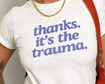 Grazie, è la maglietta sul trauma, divertente, per la salute mentale, regalo per disturbo da stress post-traumatico, trauma infantile, ansia, psicologia, sarcasmo, depressione, umorismo, disturbo da stress post-traumatico compulsivo.