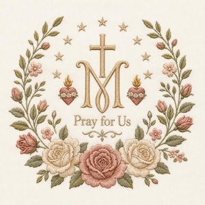 May include: An embroidery design featuring a central gold monogram M with a cross, flanked by two flaming hearts. The design is encircled by a wreath of pink and cream roses with green leaves and small stars, with the text Pray for Us below.