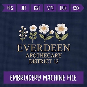 Puede incluir: Diseño de archivo de máquina de bordar azul marino con el texto "EVERDEEN APOTHECARY DISTRICT 12" y bordados florales. El diseño incluye flores blancas con centros dorados y hojas verdes. También se incluye el texto "EMBROIDERY MACHINE FILE".