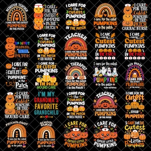 May include: A selection of Halloween designs with pumpkins, rainbows, and text. The phrases include "I care for the cutest pumpkins in the patch" and various professions like "teacher" and "nurse."