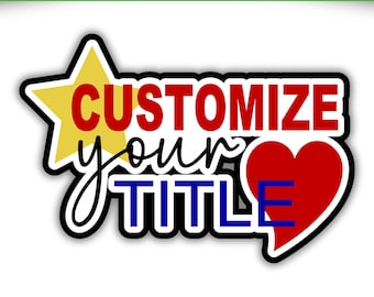 Add A Custom Title To Your Layout, Personalize Your Title, Custom Printed Die Cut Title