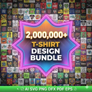 May include: A promotional image showcasing a vast collection of t-shirt designs. The central focus is a neon-outlined starburst graphic with the text "2,000,000+ T-SHIRT DESIGN BUNDLE." The background is a grid of various t-shirt designs, with the bottom banner showing file formats.