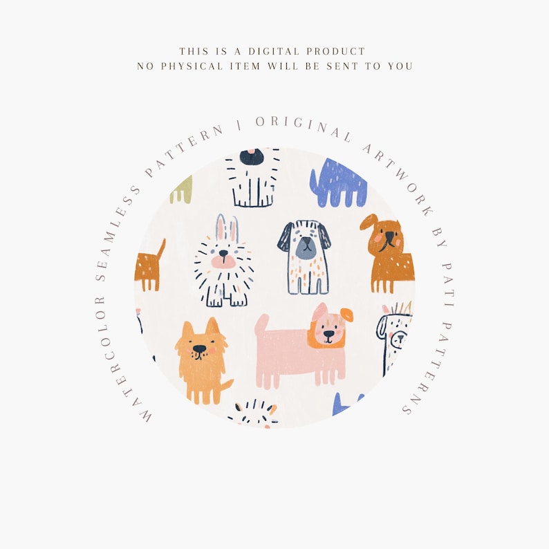 K&ouml;nnte beinhalten: Nahtloses Aquarellmuster mit verschiedenen Cartoon-Hunden in Orange-, Rosa-, Blau- und Braunt&ouml;nen. Das Design ist kreisf&ouml;rmig, mit dem Text "THIS IS A DIGITAL PRODUCT" und "NO PHYSICAL ITEM WILL BE SENT TO YOU". Der Text "WATERCOLOR SEAMLESS PATTERN" und "ORIGINAL ARTWORK BY PATI PATTERNS" sind ebenfalls enthalten.