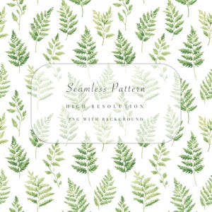May include: Seamless pattern featuring watercolor illustrations of green fern leaves on a white background. The leaves vary in shades of green, creating a natural and botanical design. Text in the image reads "Seamless Pattern, High Resolution, PNG with Background."