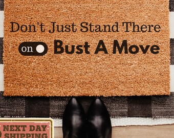 Don't Just Stand There Bust A Move Doormat | Housewarming Gift | Funny Doormat | Funny Gift | Welcome Mat | Home Doormat