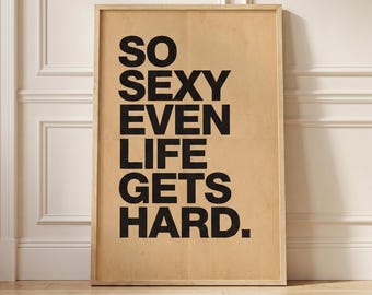 So Sexy Poster | Funny Quote Wall Art | Bold Typography Print | Aesthetic Bedroom Decor | Trendy Dorm Poster | Cool Girl Statement Art