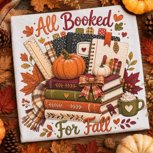 All Booked for Fall PNG | Autumn Book Lover Sublimation Design | Fall Reading Teacher Shirt Graphic | Pumpkin Books Download