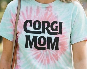 Corgi Mom Shirt - Retro Tie Dye Tee - Corgi Lover Gift for Her