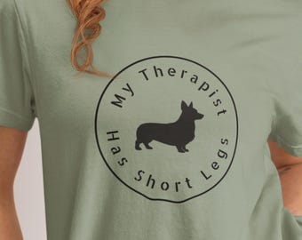 Corgi Mom Gift - Funny Corgi Shirt - My Therapist Has Short Legs Tee
