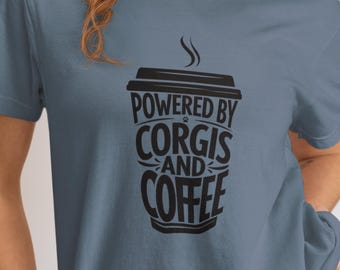 Corgi Coffee Shirt - Powered by Corgis and Coffee - Funny Dog Lover Tee
