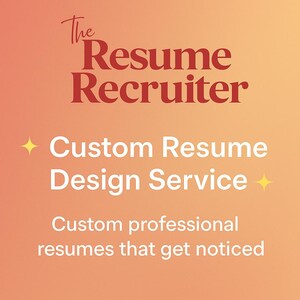 May include: An orange and yellow gradient background with the text "The Resume Recruiter" in red. Below, white text reads "Custom Resume Design Service" and "Custom professional resumes that get noticed."