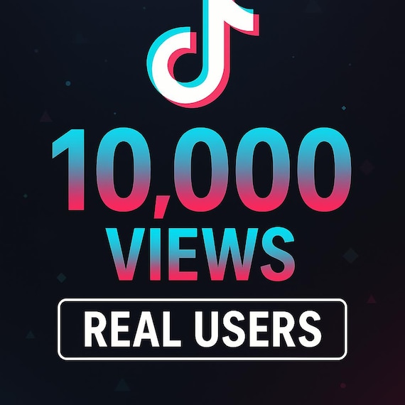 10,000+ Tiktok Views Real Permanent Fast Delivery 100