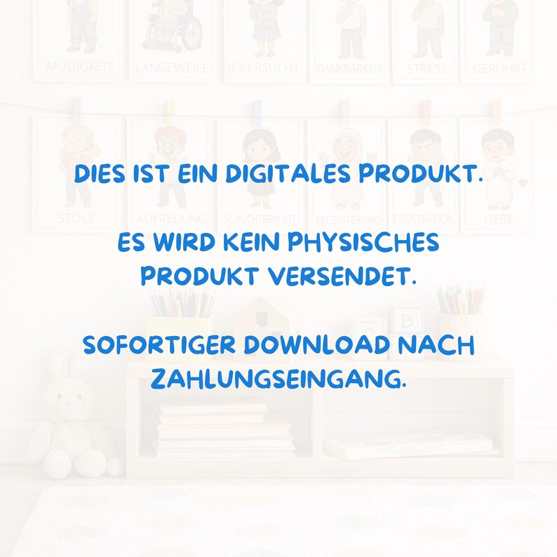 May include: A digital product notice with blue text on a light background. The text reads: DIES IST EIN DIGITALES PRODUKT. ES WIRD KEIN PHYSISCHES PRODUKT VERSENDET. SOFORTIGER DOWNLOAD NACH ZAHLUNGSEINGANG. The background shows faint illustrations of children.