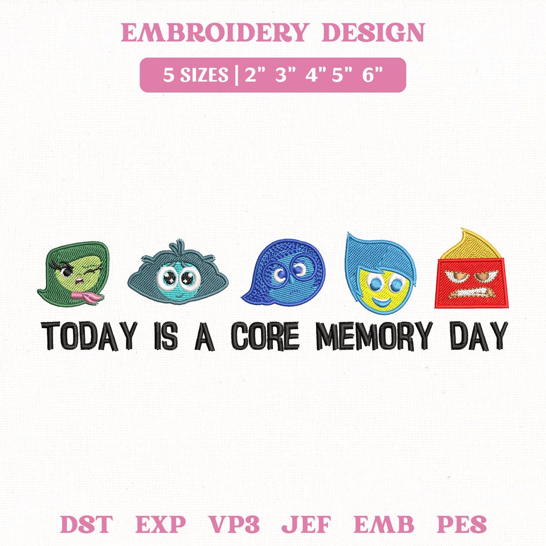 Today is A Core Memory Day Inside Out Embroidery File, Disney Emotions ...