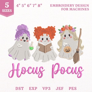 Peut inclure: Motif de broderie machine représentant trois fantômes aux coiffures distinctes, tenant une potion verte, un livre et un balai avec un seau citrouille. Le texte inclut 5 SIZES 4" 5" 6" 7" 8", EMBROIDERY DESIGN FOR MACHINES, Hocus Pocus et les formats DST EXP VP3 JEF PES.