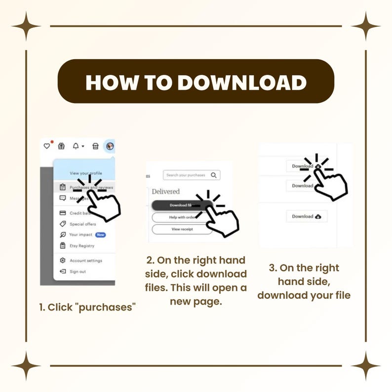May include: An instructional graphic titled HOW TO DOWNLOAD with three steps. Step 1 shows a cursor clicking Purchases and reviews. Step 2 shows a cursor clicking Download files. Step 3 shows a cursor clicking a Download button to save the file.