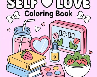 Self Love Coloring Book, 100+ Illustrations (PDF Printable)