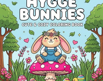 May include: A colorful illustration of a coloring book cover titled "HYGGE BUNNIES." A smiling bunny wearing overalls and a flower crown sits on a pink mushroom. Easter eggs and a chick are in the foreground. The background is a blue sky with trees.