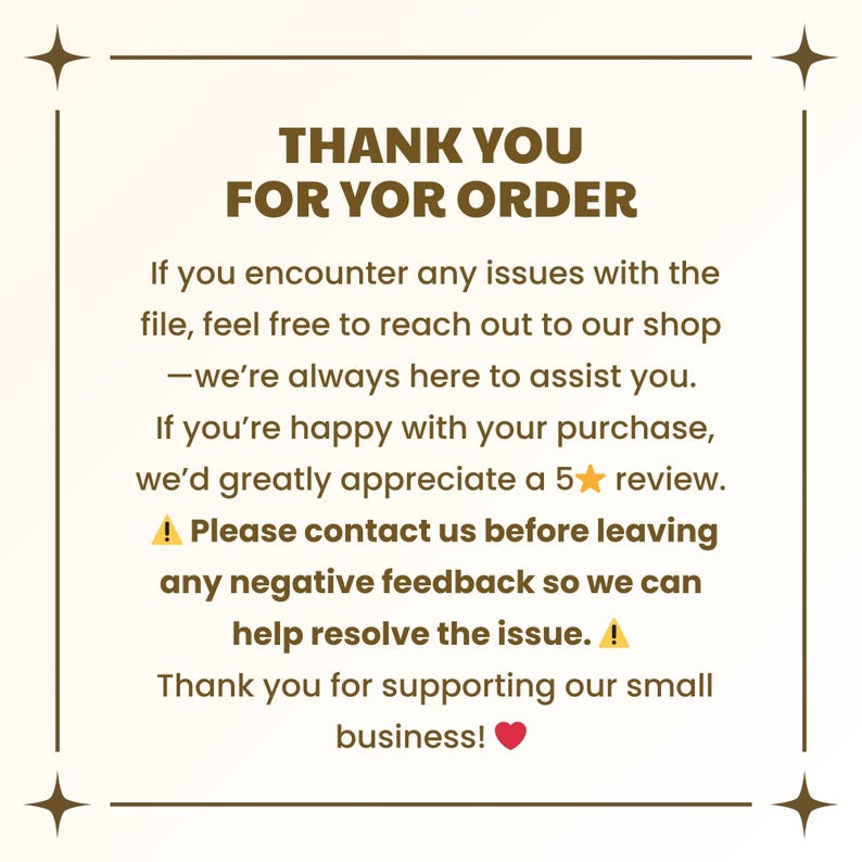 May include: A square, cream-colored card with the text "THANK YOU FOR YOUR ORDER" in a bold, brown font. The card includes a message about customer support and a request for a 5-star review, with a heart symbol at the bottom.