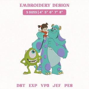 May include: Embroidery design featuring characters from the movie Monsters, Inc. The design includes Mike Wazowski, James P. Sullivan, and Boo. The design is available in 5 sizes: 4", 5", 6", 7", and 8".