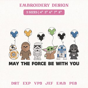 Puede incluir: Un diseño de bordado con personajes de Star Wars y globos con forma de Mickey Mouse. El diseño incluye a BB-8, Chewbacca, un Stormtrooper, Grogu, R2-D2 y Darth Vader. El texto dice "MAY THE FORCE BE WITH YOU". Disponible en 5 tamaños: 10 cm, 13 cm, 15 cm, 18 cm y 20 cm.