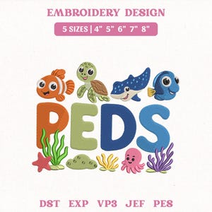 May include: An embroidery design with the word "PEDS" in bright letters, decorated with cartoon sea creatures and plants. Includes a clownfish, turtle, ray, and blue tang. Available in 5 sizes: 10.16cm, 12.7cm, 15.24cm, 17.78cm, and 20.32cm.