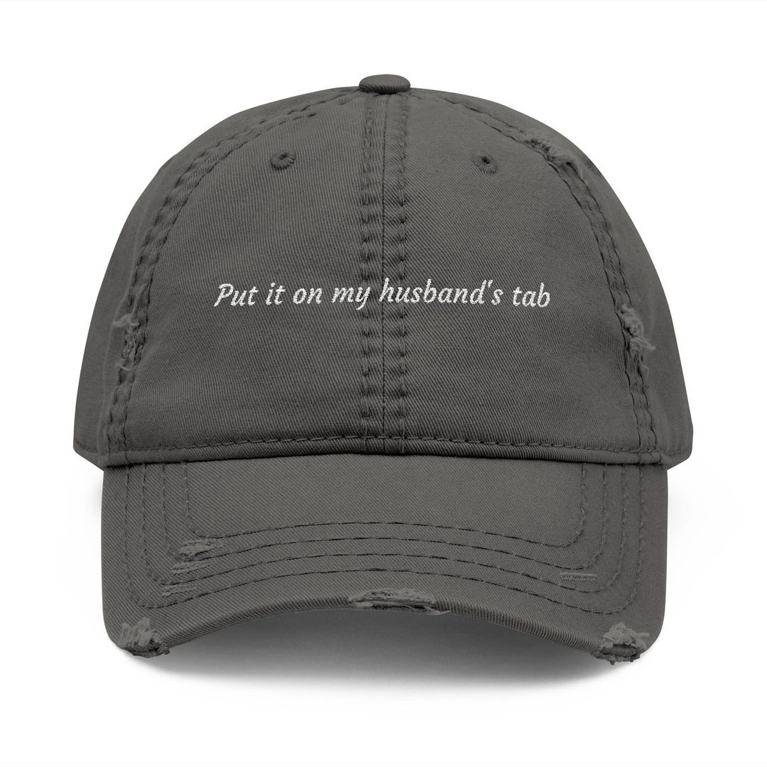 Put It on My Husbands Tab Hat Embroidered Distressed Cap - Etsy