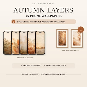 May include: A digital product set titled STILLMIND PRESS AUTUMN LAYERS 15 PHONE WALLPAPERS, featuring 15 phone wallpaper designs with autumn forest themes, 2 matching printable artworks, 4 phone formats, 5 print ratios, for iPhone and Android.