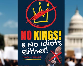 Anti-Trump Protest Sign - "No Kings and No Idiots Either" (Digital Download / PRINTABLE)