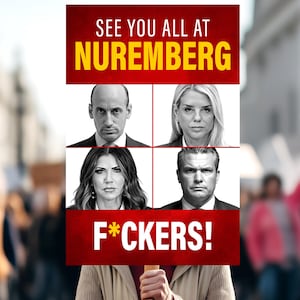 以下が含まれることがあります： 「SEE YOU ALL AT NUREMBERG」の黄色い文字が赤い背景に書かれた抗議の標識。その下に、4人の人物の白黒ポートレートと、赤い背景に白い文字で「F*CKERS！」と書かれたテキストがあります。