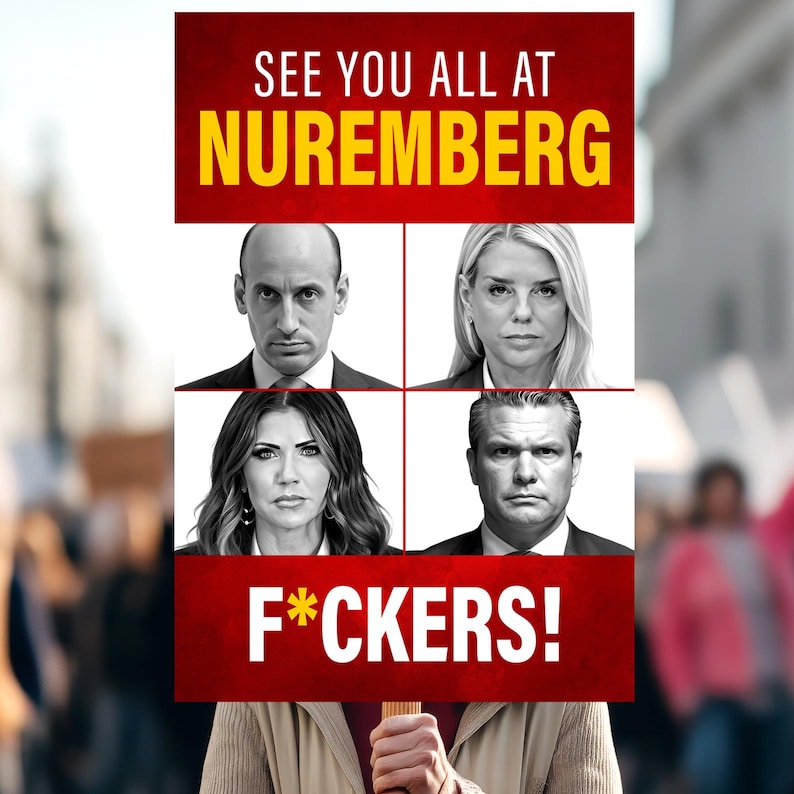 以下が含まれることがあります： 「SEE YOU ALL AT NUREMBERG」の黄色い文字が赤い背景に書かれた抗議の標識。その下に、4人の人物の白黒ポートレートと、赤い背景に白い文字で「F*CKERS！」と書かれたテキストがあります。