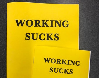 Att arbeta suger | Tim Righteous | Kapitalism | Konsumtionskultur | Arbete | Arbete | Tidskrift