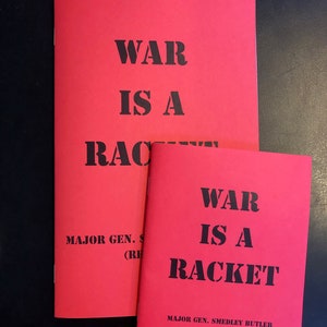 War is a Racket | Smedley Butler | U. S. Marines | War Profiteering | Anti-War | Military Industrial Complex | Zine | Brand New