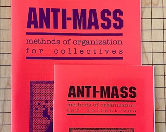 ANTI-MASS: methods of organization for collectives | Affinity Groups | Mass Culture | Organizing | Zines | Brand New