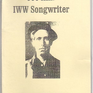 Joe Hill IWW-songwriter | Dean Nolan en Fred Thompson | Wiebelt | Arbeidsactivist | Unie | Zines | Nieuw