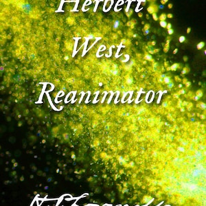 Herbert West | Reanimator | HP Lovecraft | Horror | Suspense | Cthulhu Mythos | Trade Paperback | Brand New