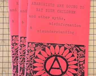 Anarchists Are Going to Eat Your Children | Anarchy | Anarchism | Politics | Zines | New