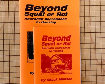 Beyond Squat or Rot | Anarchist Approaches to Housing | Chuck Munson | Anarchism | Squatting | Housing | Zines | Brand New