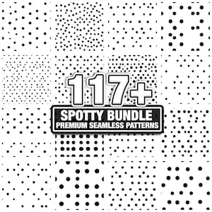 Puede incluir: Una colección de patrones sin costuras en blanco y negro con diseños de puntos variados. La imagen incluye el texto "117+ SPOTTY BUNDLE PREMIUM SEAMLESS PATTERNS" en una pancarta rectangular en blanco y negro.