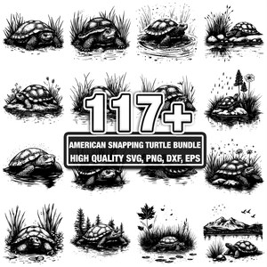 May include: A collection of black and white illustrations of American snapping turtles in various natural settings. The images include turtles in water, among grass, and near mountains. Text reads "117+" and "AMERICAN SNAPPING TURTLE BUNDLE HIGH QUALITY SVG, PNG, DXF, EPS."