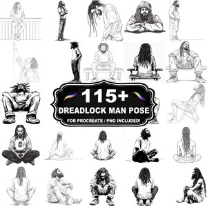 May include: Collection of black and white illustrations featuring various poses of a man with dreadlocks. The images include seated, standing, and reclining figures. A central sign reads "115+ DREADLOCK MAN POSE FOR PROCREATE / PNG INCLUDED!"