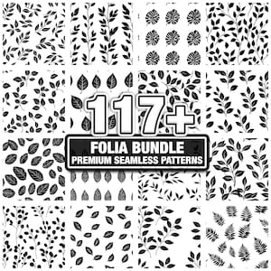 May include: A selection of black and white seamless patterns showcasing diverse leaf and foliage designs. The patterns display various arrangements of leaves and branches, with a range of shapes and styles. The image also includes the text "117+ FOLIA BUNDLE PREMIUM SEAMLESS PATTERNS."