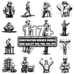 May include: A collection of black and white illustrations depicting construction workers in different work scenarios. The image features the text "117+" and a banner stating "CONSTRUCTION WORKER BUNDLE HIGH QUALITY SVG, PNG, DXF, EPS".